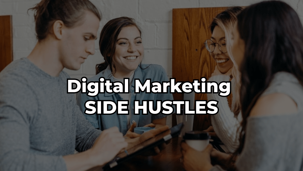 Best 20 Digital Marketing Side Hustle In 2021