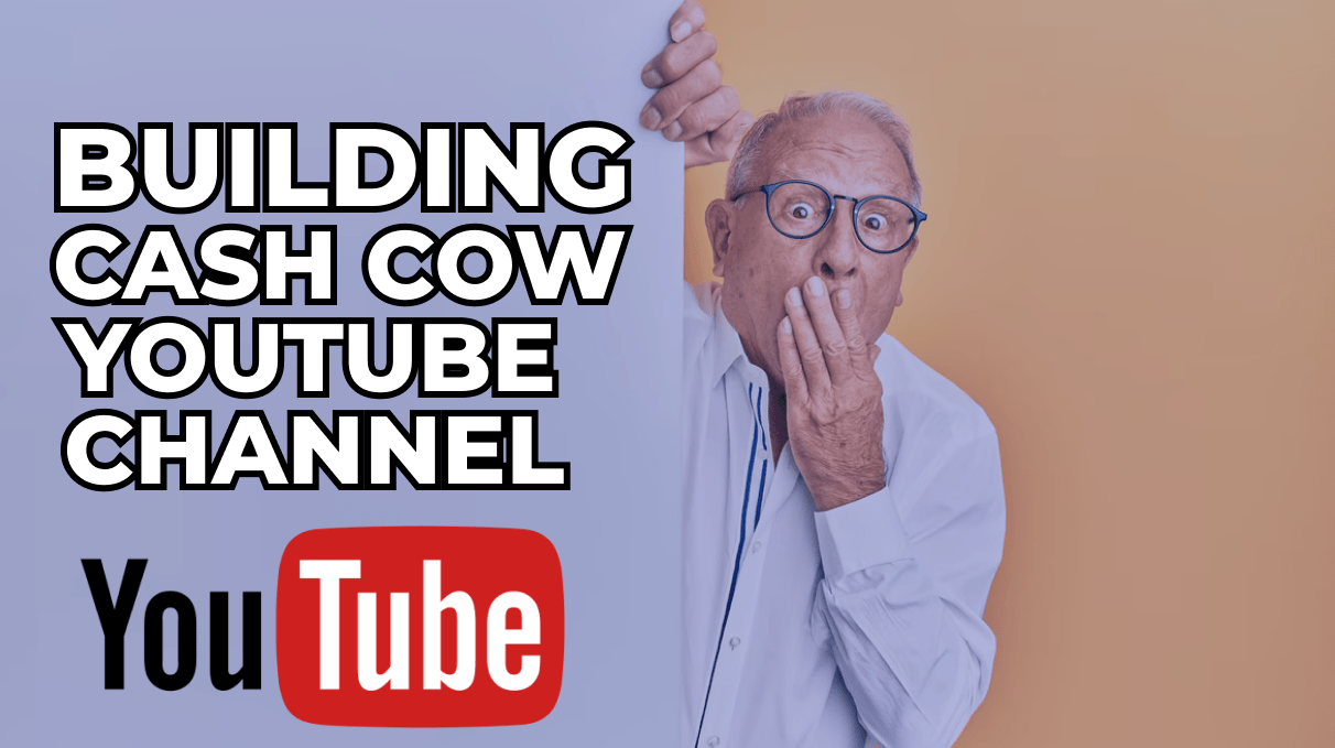 How To Build YouTube Cash Cow Channel