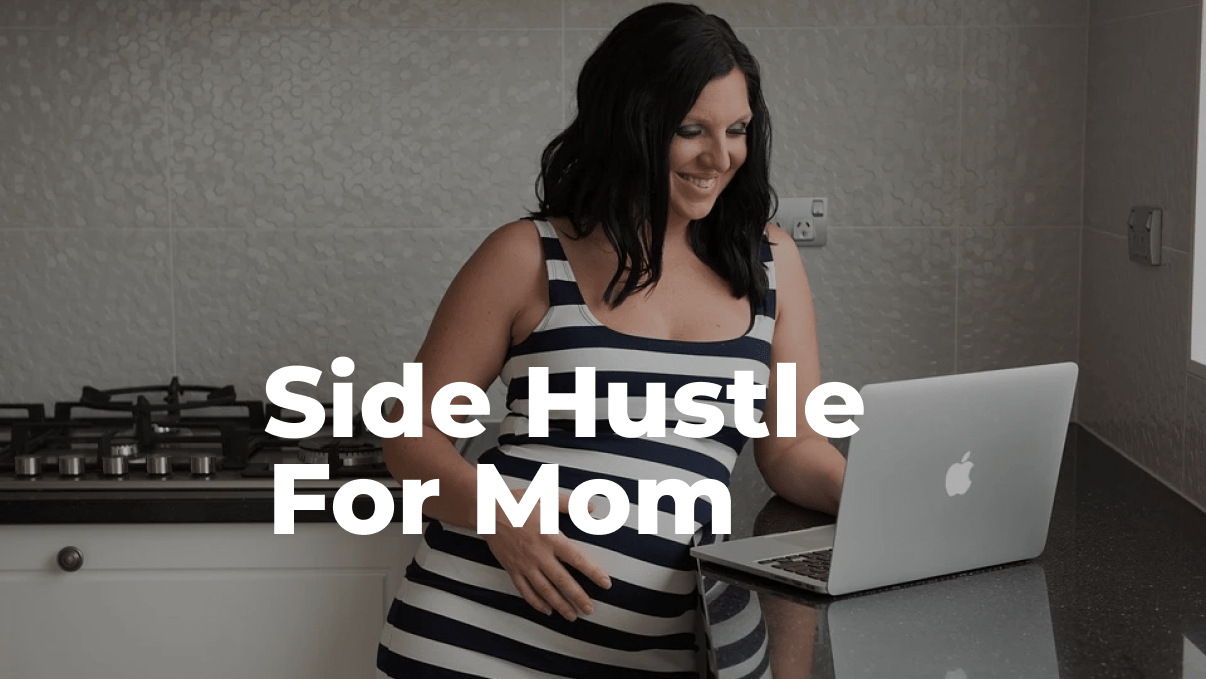 15 Best Side Hustle For Stay at Home Mom 2021