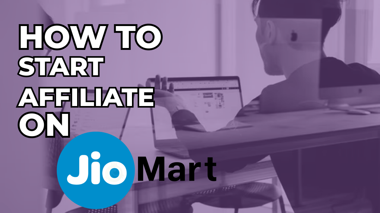 Full Guide to Start JioMart Affiliate Program