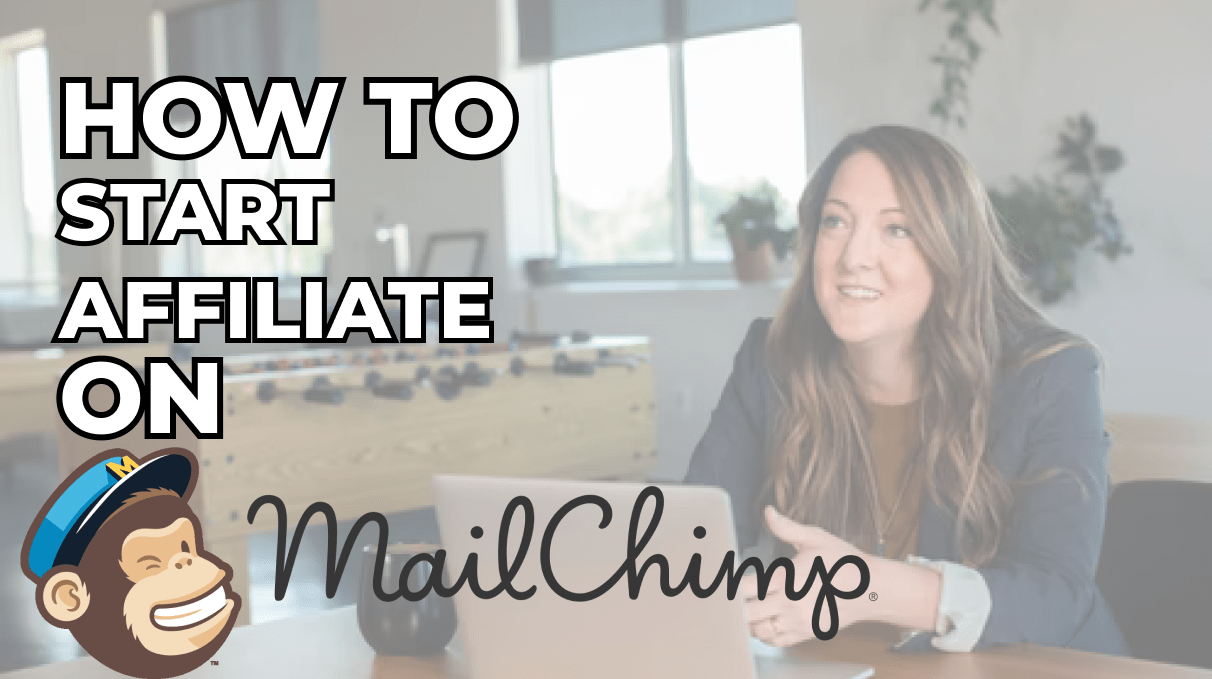 Full Guide to Start Mailchimp Affiliate Program