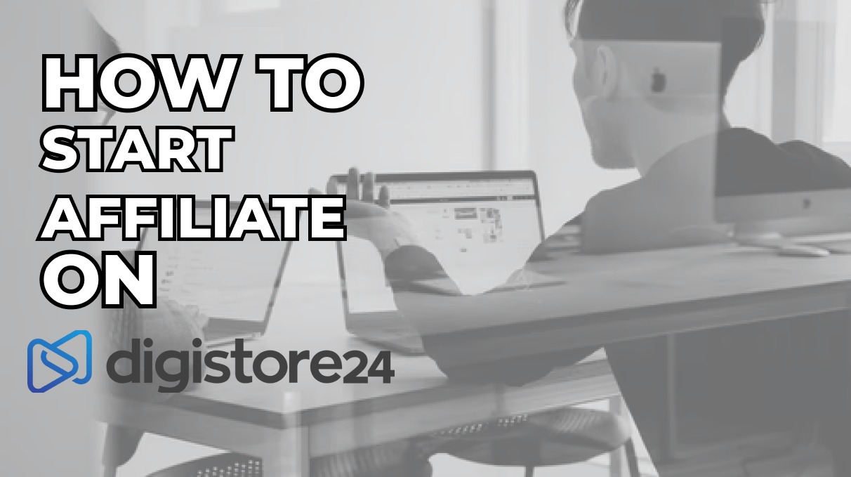 How to Start Digistore24 Affiliate Marketing