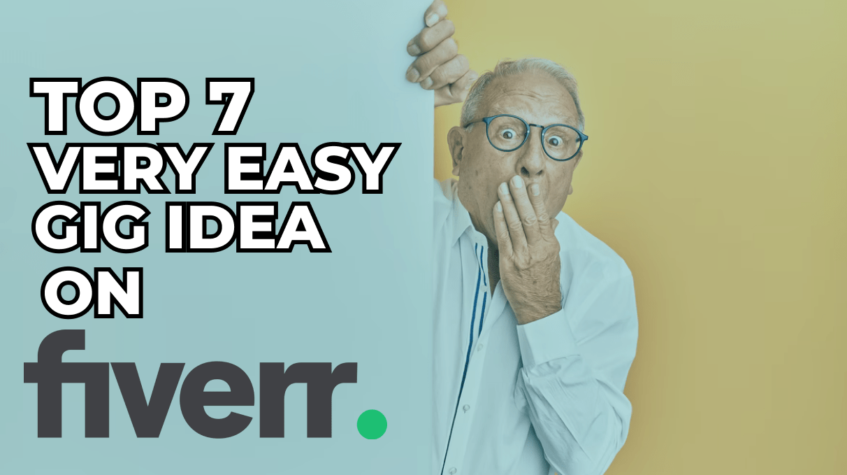 Top 7 EASY Fiverr Gig Ideas With No Experience