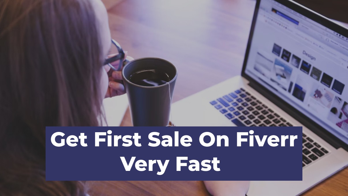 13 Steps to Get Your First Sale on Fiverr Fast
