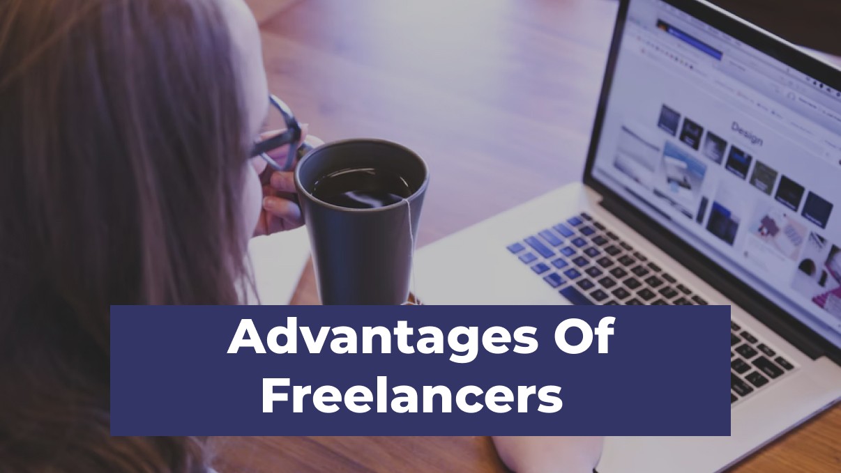 7 Advantages Of being A Freelancer In 2022