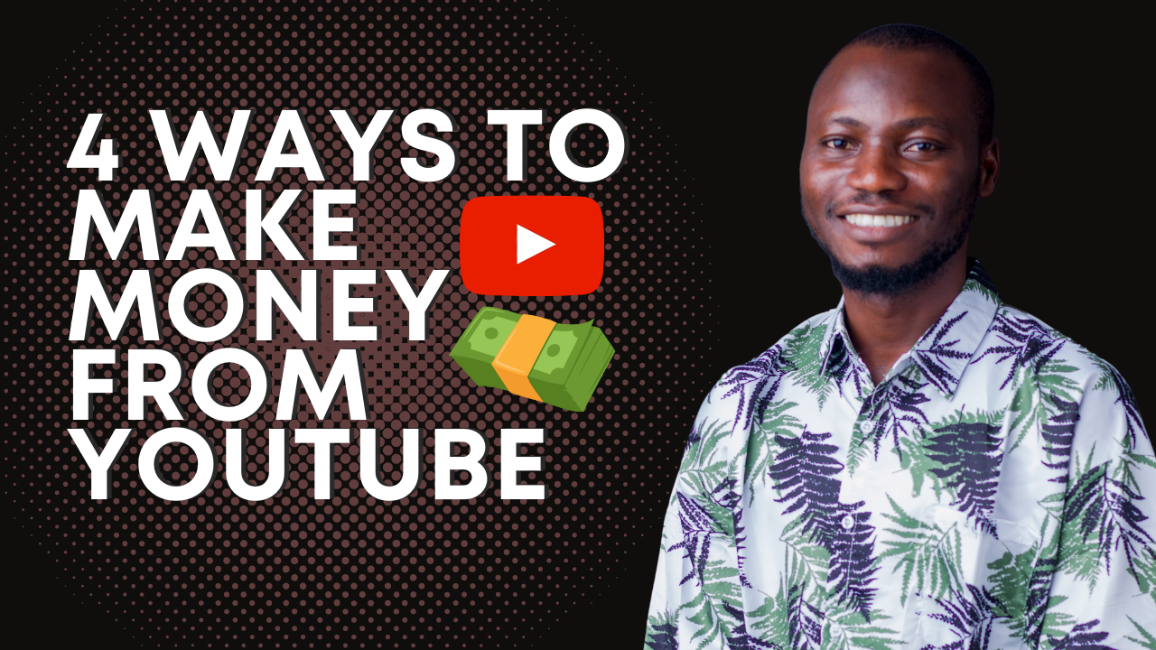 4 Ways to Make Money On YouTube In Nigeria 2022