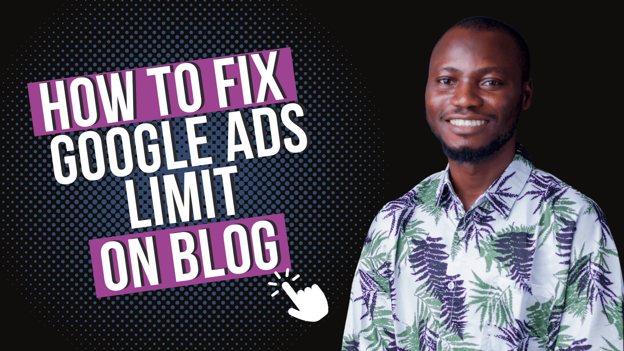 How to Fix Google Adsense Ad Limit on Your Blog
