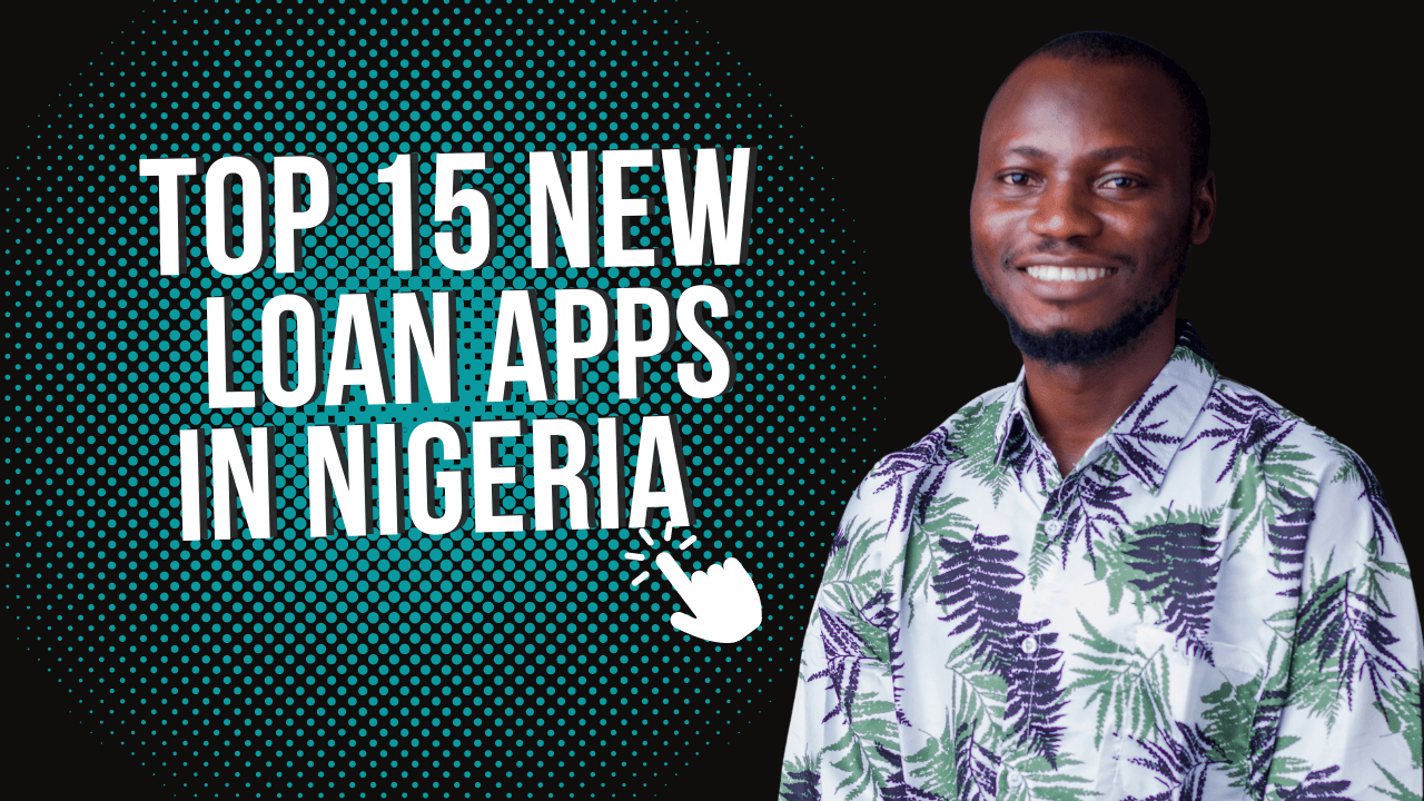 Top 15 New Loan Apps in Nigeria 2022