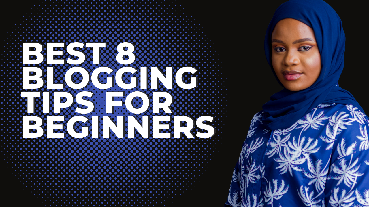 8 Interesting blogging tips for beginners