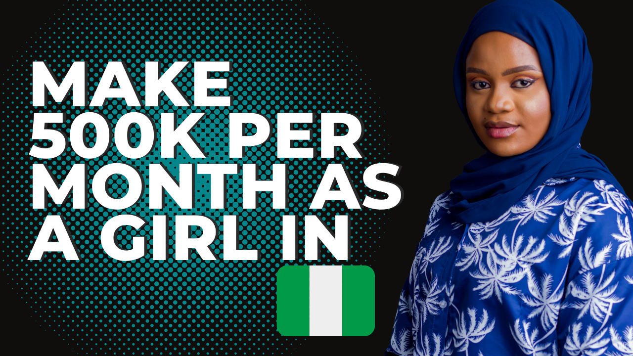 How to make money as a girl in Nigeria
